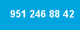 951 246 88 42 951 246 88 42